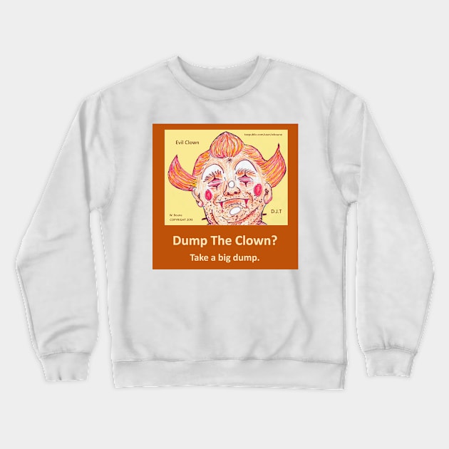 Dump The Clown? Crewneck Sweatshirt by wboune